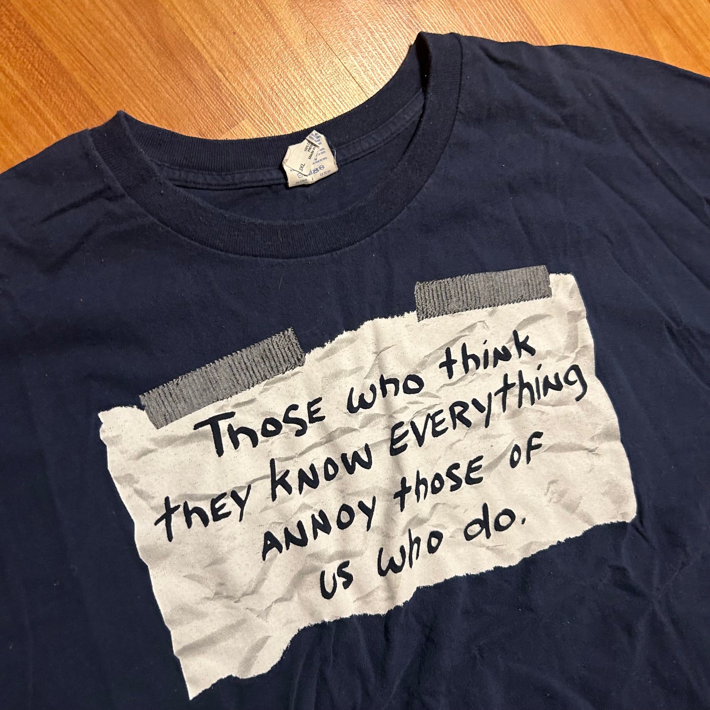 Those Who Think They Know Everyone Annoy Those Who Do Funny Navy Blue Tshirt - XLarge - 26" x 29"