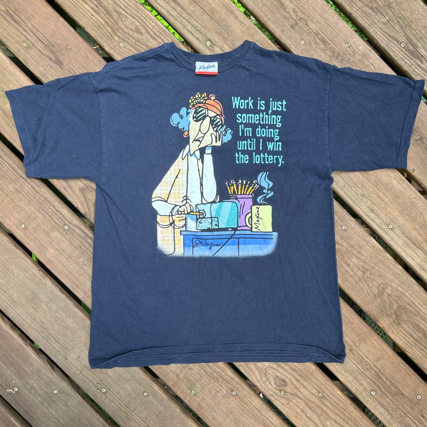 Work Is Just Something Until I Win The Lottery Tshirt - Large - 22” x 30”