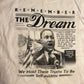 MLK Remember The Dream Tshirt - Large - 22.5” x 29”