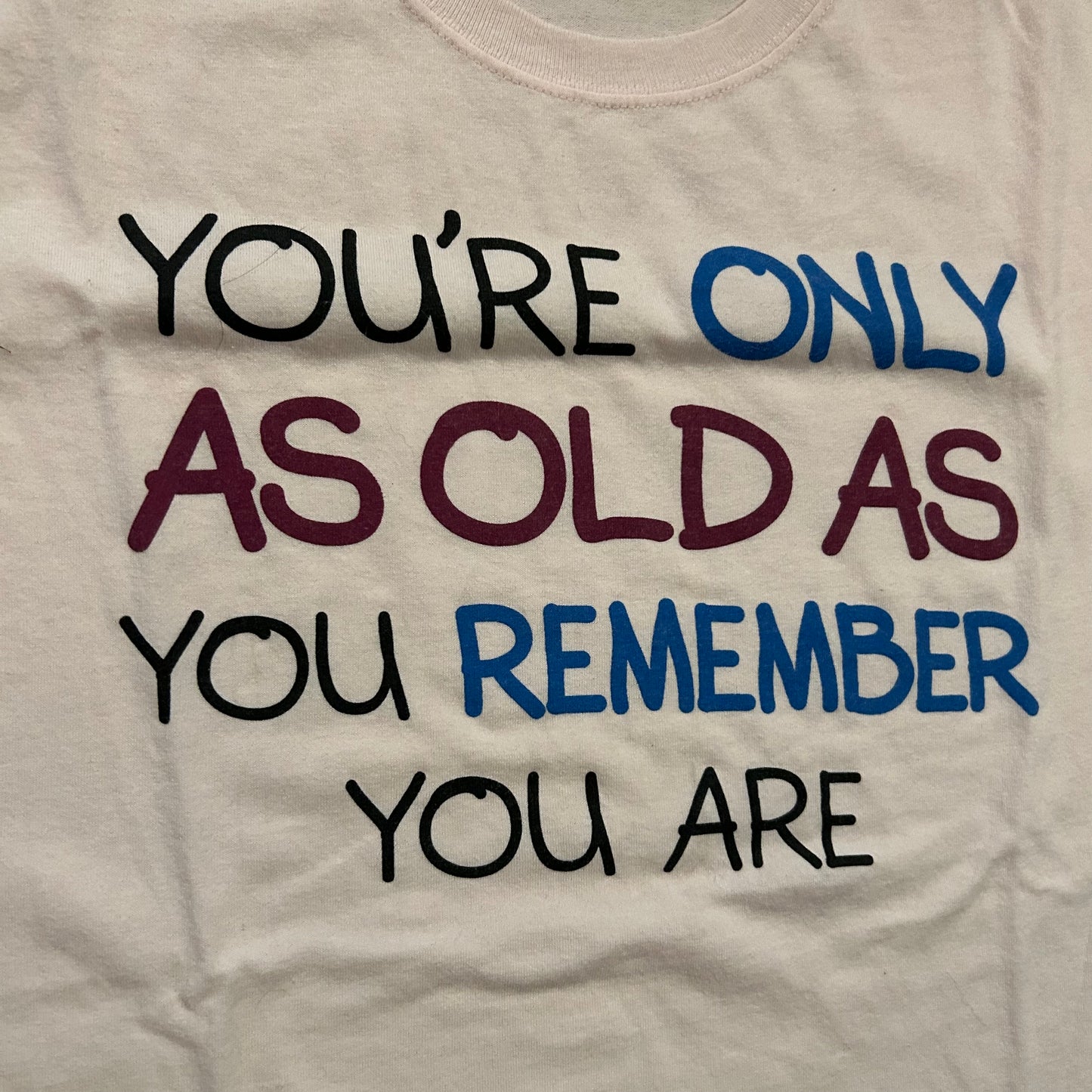 Pink Hanes Heavyweight 50/50 You’re Only As Old As You Remember Tshirt - Large - 22” x 28”