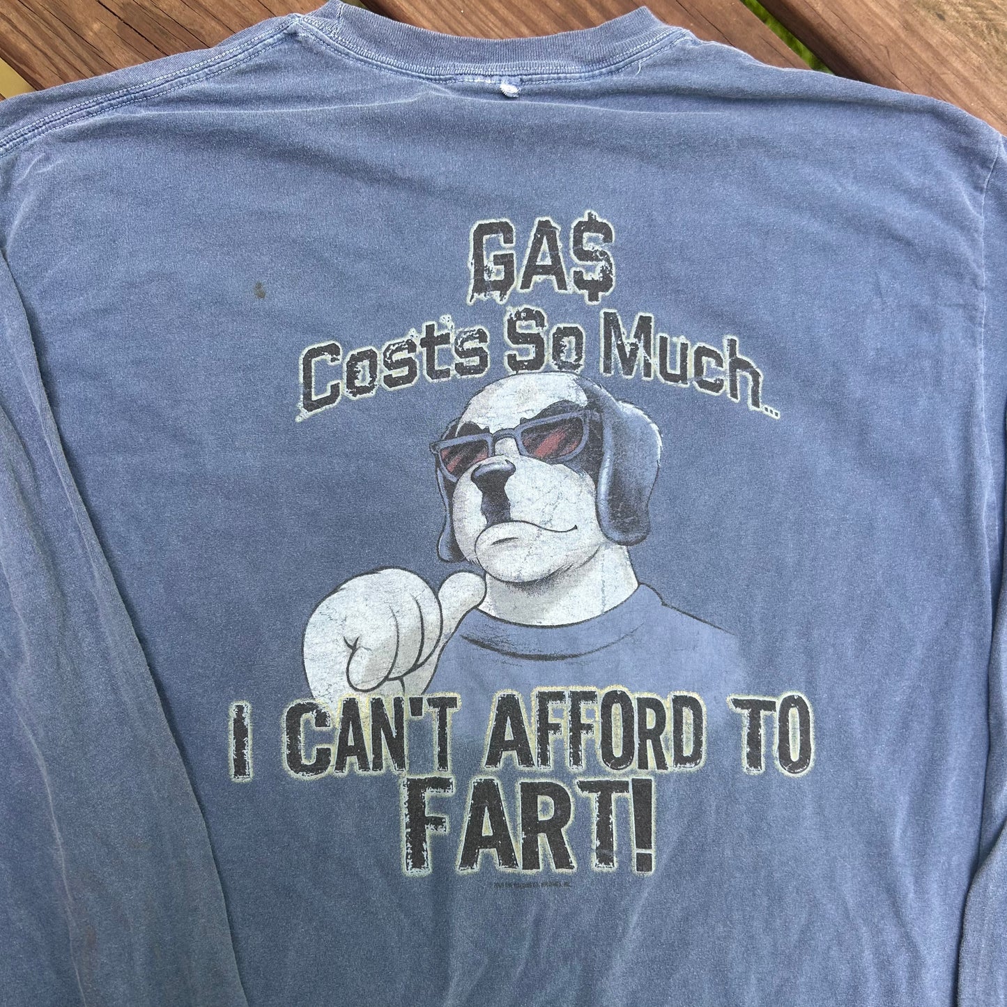 Big Dogs Gas Costs So Much I Can’t Afford to Fart Tshirt - Large - 23” x 29”