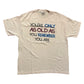 Pink Hanes Heavyweight 50/50 You’re Only As Old As You Remember Tshirt - Large - 22” x 28”