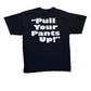 Gildan Six 8 Pull Your Pants Up Black Rap Tshirt - Medium - 21" x 28"