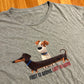 First to Arrive Last to Leave Secret Life of Pets Grey Tshirt - XLarge - 25" x 31"