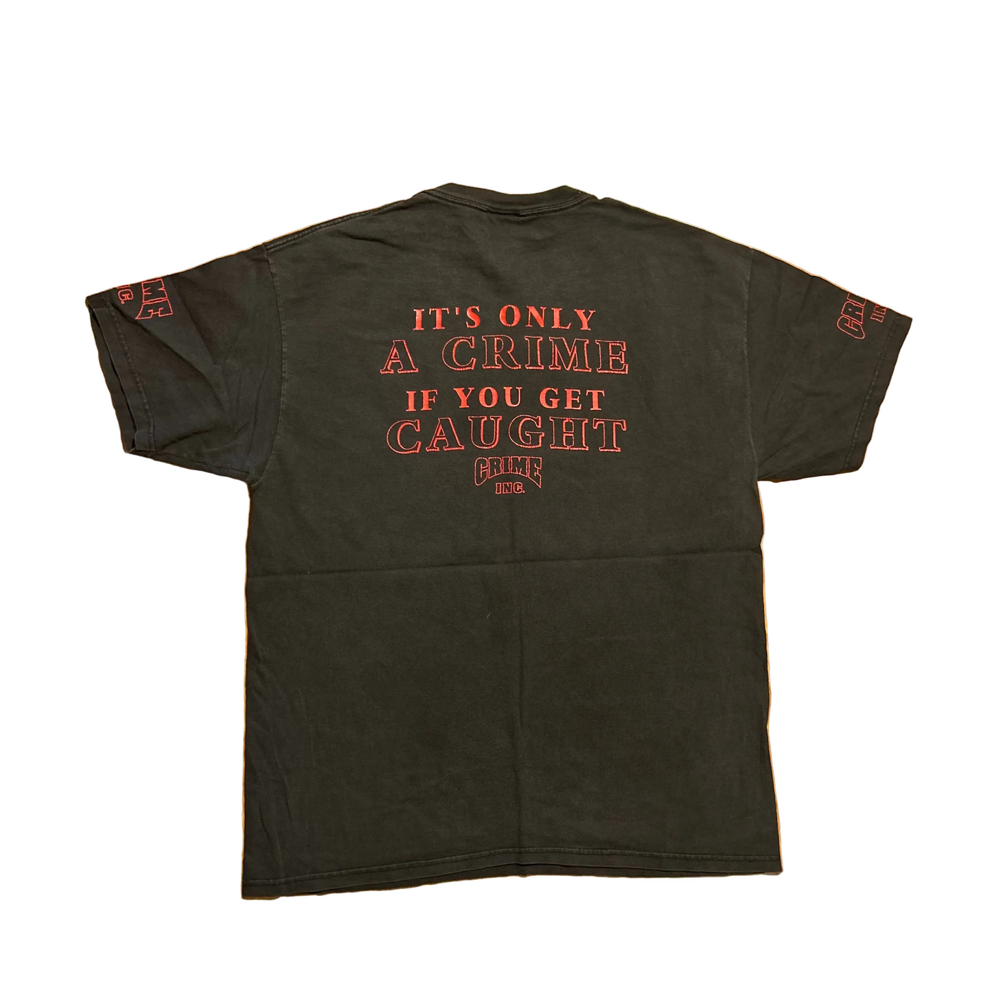 Crime Inc It's Only A Crime If You Get Caught Black Tshirt - Large - 22" x 29"