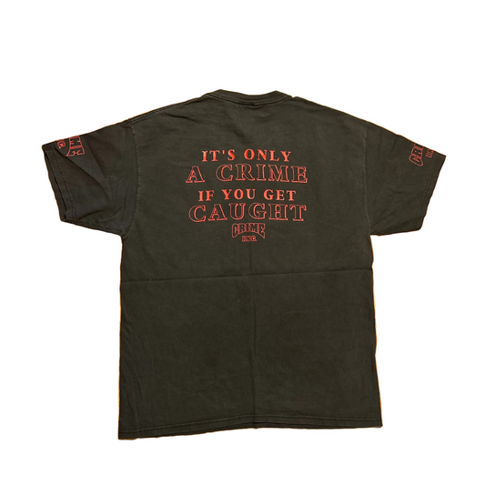Crime Inc It's Only A Crime If You Get Caught Black Tshirt - Large - 22" x 29"