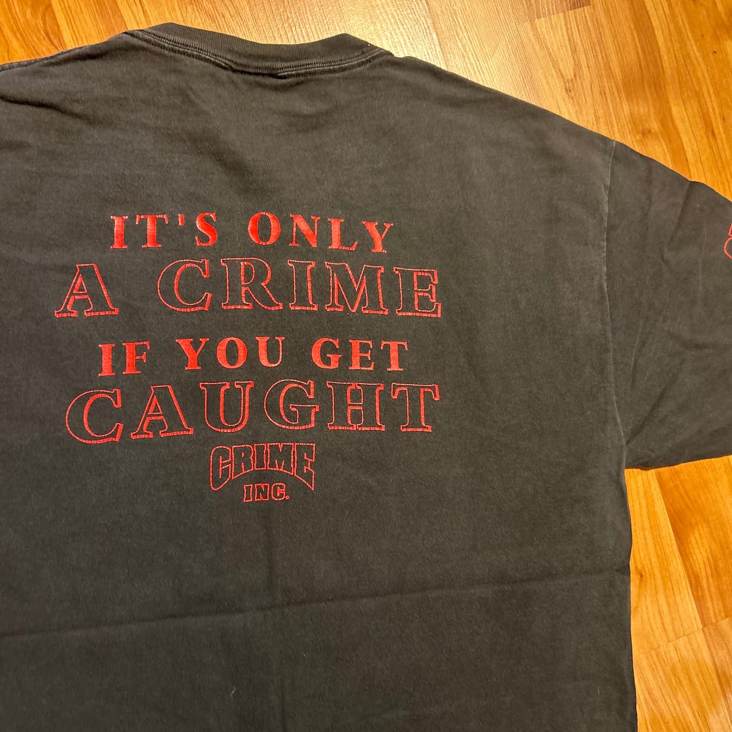 Crime Inc It's Only A Crime If You Get Caught Black Tshirt - Large - 22" x 29"