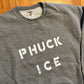 Phuck Ice Grey Jerzees Crewneck Sweatshirt - 21" x 25" - Medium