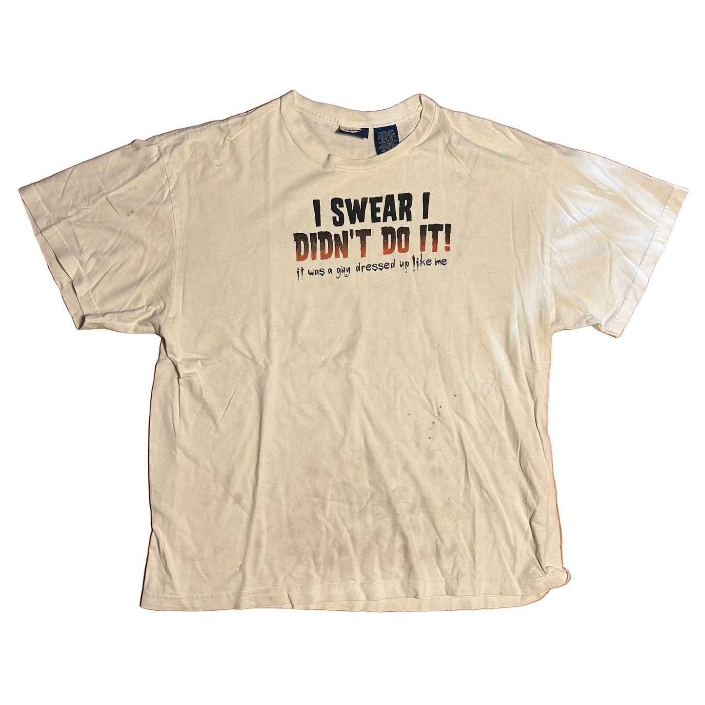 I Swear I Didn’t Do It It Was A Guy Dressed Like Me Funny White Distressed Cotton Tshirt - XLarge - 25” x 30”