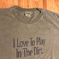 Gagwear I Love to Play in the Dirt Funny Brown Cotton Tshirt - Large - 23” x 31.5”