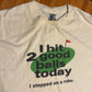 Steve and Barry’s I Hit 2 Good Balls Today I Stepped on a Rake Golfing White Cotton Tshirt - XLarge - 24.5” x 30”