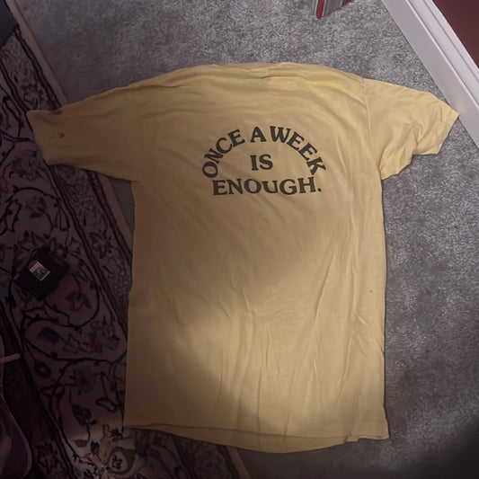 Camiseta de los 70's Once a Week is Enough - 16.5" x 26"